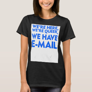 Camiseta Estamos aqui, somos mais estranhos, temos e-mails