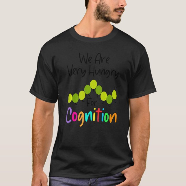 Camiseta Estamos com Fome de Cognição  Lagarta de Volta à E (Frente)