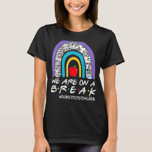 Camiseta Estamos Em Break Substituto Professora Do Dever