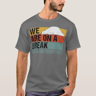 Camiseta Estamos Em Um Breve Engraçado Professor Sair Dever
