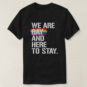 Camiseta Estamos gay e aqui para ficar