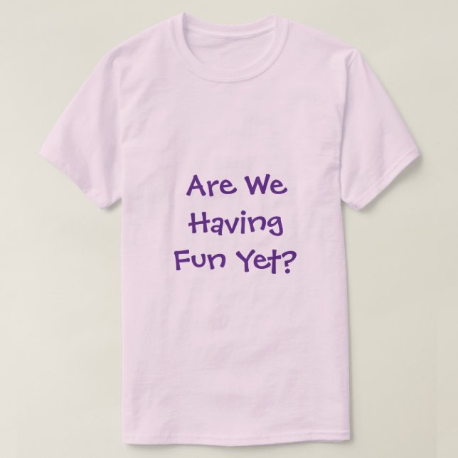 Camiseta Estamos Nos Divertindo, Mas T-Shirt (Frente do Design)
