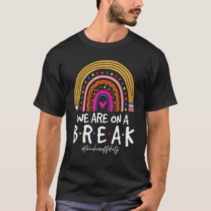 Camiseta Estamos numa pausa de verão no último dia de profe