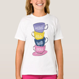 Camiseta Estamos todos loucos aqui - Copas do Tea Party