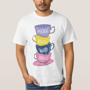Camiseta Estamos todos loucos aqui - Copas do Tea Party