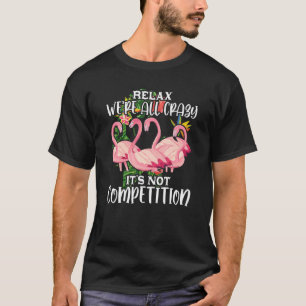 Camiseta Estamos todos loucos, não é competição Flamingo An