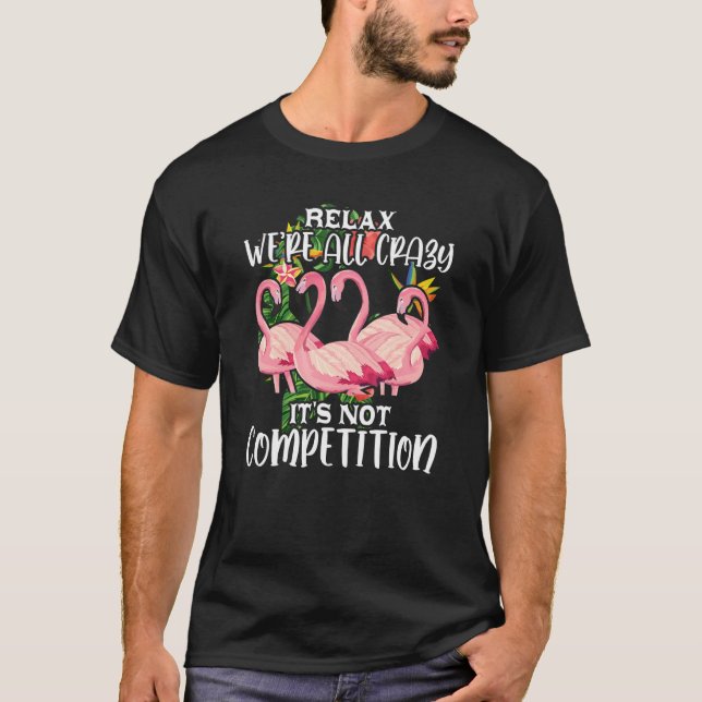 Camiseta Estamos todos loucos, não é competição Flamingo An (Frente)