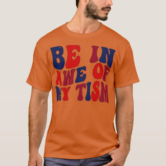 Camiseta estar admirado pelo meu tismo