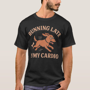 Camiseta Estar Atrasado é Meu Exercício Aeróbico Cachorro E