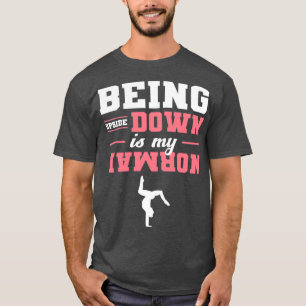 Camiseta Estar de cabeça para baixo é minha ginástica norma
