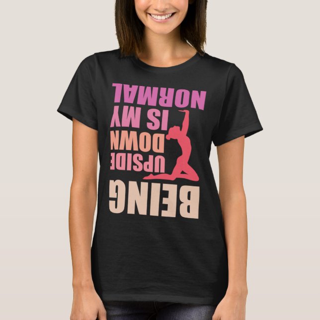 Camiseta Estar de cabeça para baixo é o meu ginasta normal  (Frente)