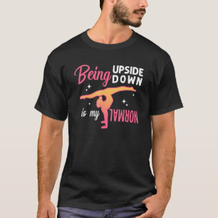 Camiseta Estar de cabeça para baixo é o meu ginasta normal 