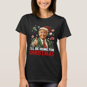 Camiseta Estarei em Casa no Natal Papai Noel Divertido Trum