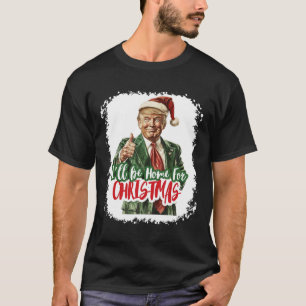 Camiseta Estarei em Casa no Natal Papai Noel Trump Xmas Pij