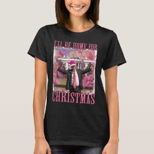 Camiseta Estarei Em Casa Para Papais noeis De Natal Trump X