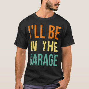 Camiseta Estarei Na Garagem Carros Pai Mecânico