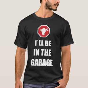 Camiseta Estarei na garagem Mecânica do Carro