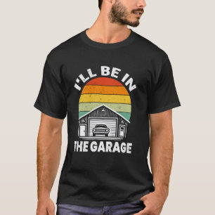 Camiseta Estarei Na Garagem Mecânico Dia Dos Pais Pai G
