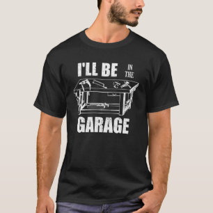 Camiseta Estarei na oficina de garagem.