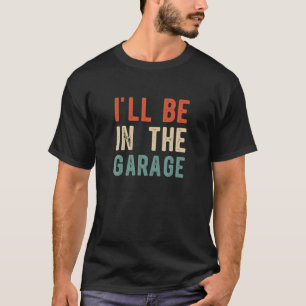 Camiseta Estarei Na Pai Engraçada Da Garagee.