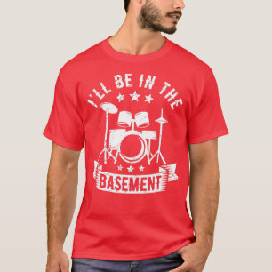 Camiseta Estarei no baterista do tambor de tambor de porão