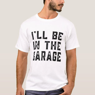 Camiseta Estarei No Carro De Garagem, Pais Mecânicos Engraç