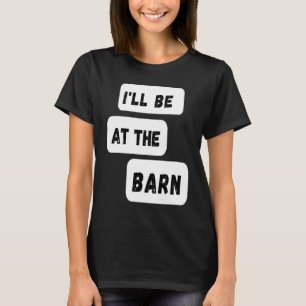 Camiseta Estarei No Cavalo Da Criação Do Barn.
