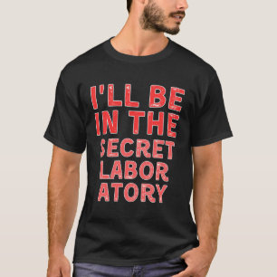 Camiseta Estarei No Experimento Secreto De Ciências Laborat