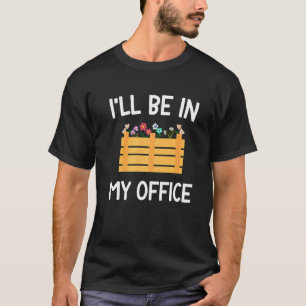 Camiseta Estarei No Jardim Da Minha Secretaria Fazendo Jard