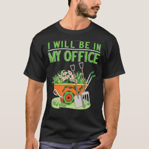 Camiseta Estarei No Jardim Jardineiro Do Meu Escritório