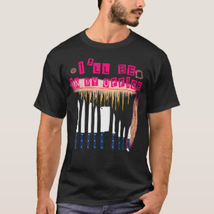 Camiseta Estarei no meu escritório Cozinhar Chef Engraçado