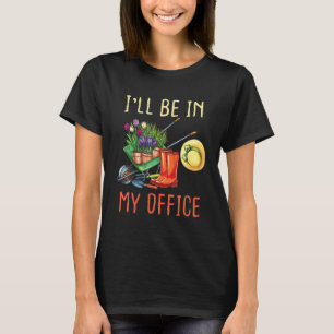 Camiseta Estarei No Meu Escritório De Jardim Engraçado Ga