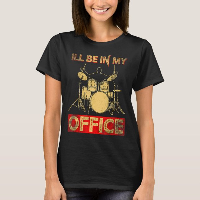 Camiseta Estarei No Meu Escritório Drum Stick Player Percus (Frente)
