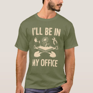 Camiseta Estarei No Meu Escritório Jardim Engraçado