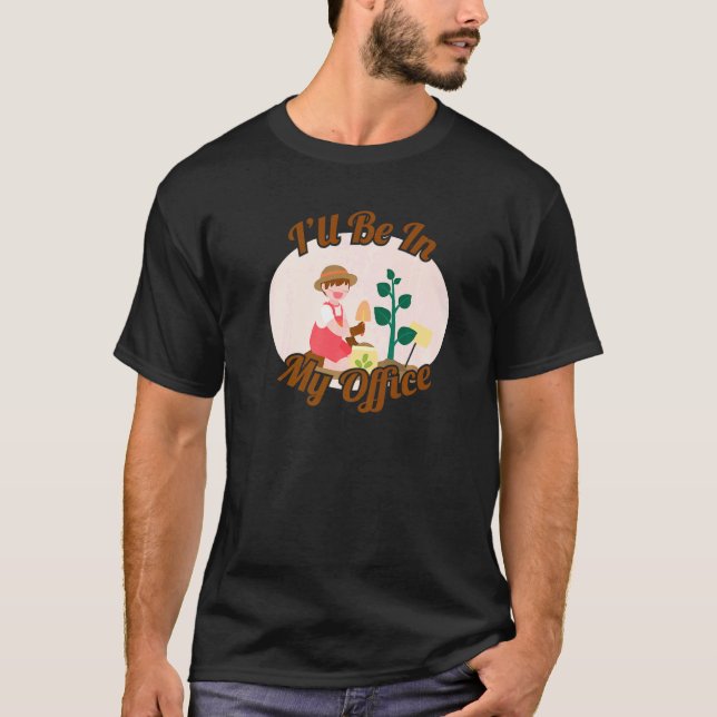 Camiseta Estarei no meu escritório, jardinagem legal 10 (Frente)