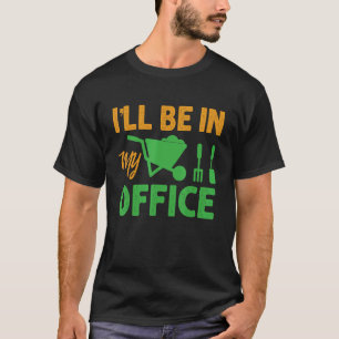 Camiseta Estarei no meu escritório jardinando para jardinei