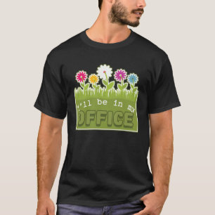 Camiseta Estarei No Meu Escritório Jardineiro S Jardim Prim