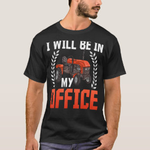 Camiseta Estarei no meu escritório, Trator Farmer Agricultu