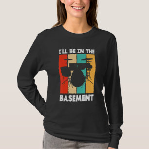 Camiseta Estarei no meu porão tocando bateria Baterista D