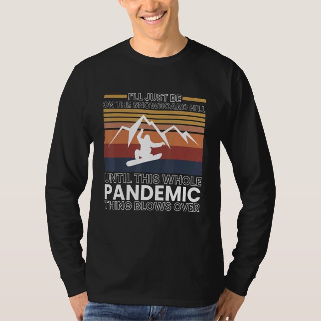 Camiseta Estarei No Morro Do Snowboard Até (Frente)