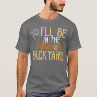 Camiseta Estarei no quintal Cigarro engraçado retrô