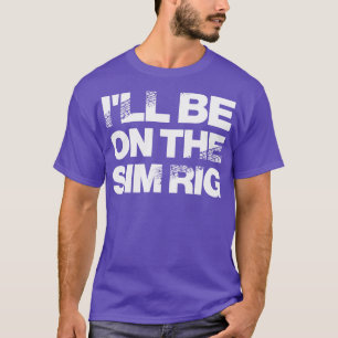 Camiseta Estarei No Sim Rig Motor Sport Design