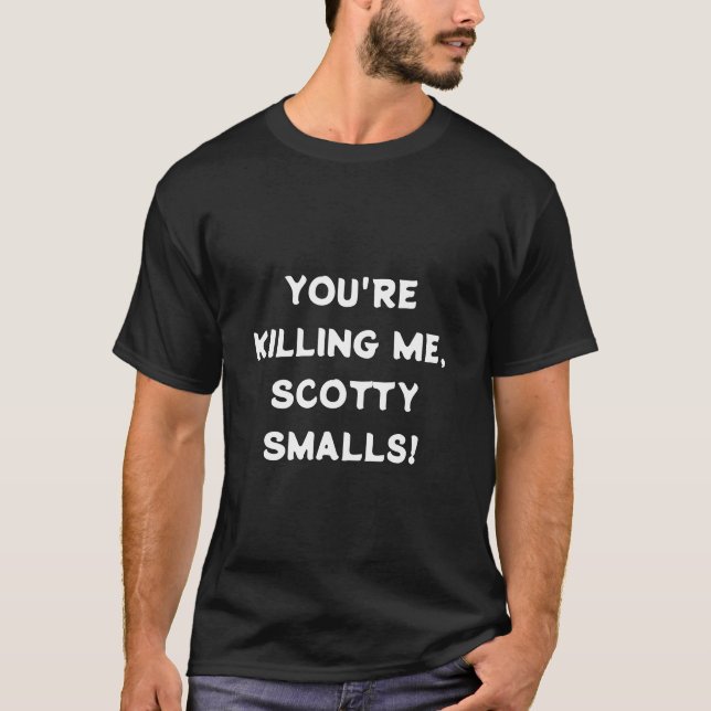 Camiseta Estás a matar-me, Scotty Smalls (Frente)