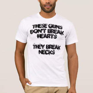 Camiseta Estas armas não quebram corações. Quebram os