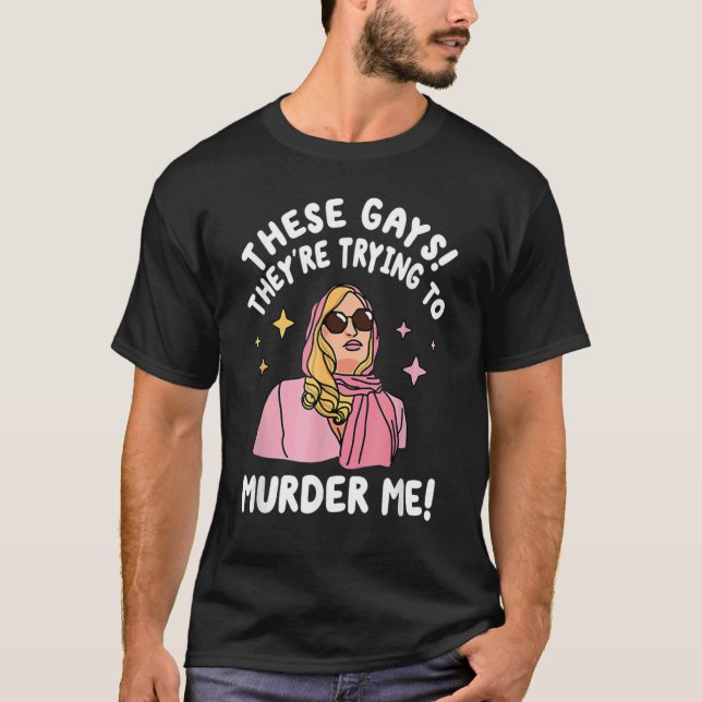 Camiseta Estas Gay estão tentando me matar (Frente)