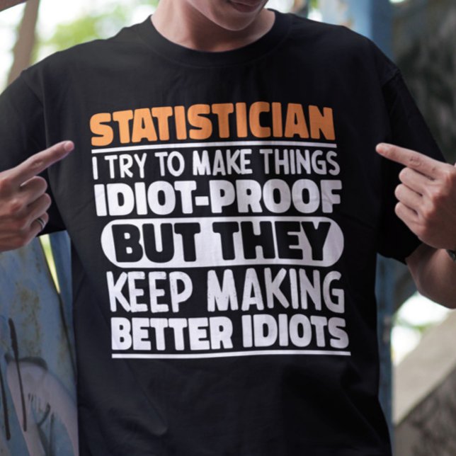Camiseta Estatística Que Tento Tornar As Coisas Engraçadas  (Criador carregado)