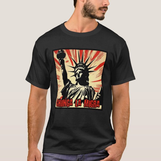 Camiseta Estátua da liberdade - chinga la migra (Frente)