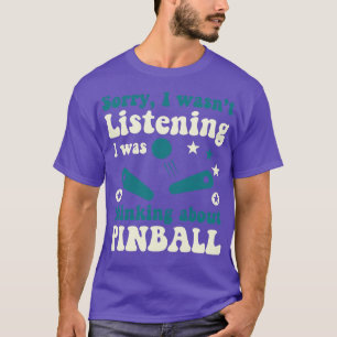 Camiseta Estava Ouvindo Máquinas Pinball Arcade Jogo Engraç