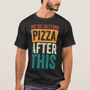 Camiseta Estávamos Recebendo Pizza Após Este Trabalho De Ma