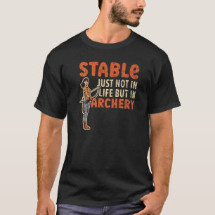 Camiseta Estável Apenas Não Na Vida, Mas No Arco Archery Ar